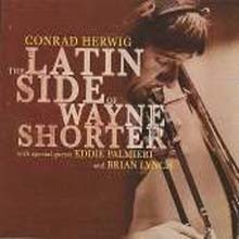 Conrad Herwig - The Latin Side Of Wayne Shorter