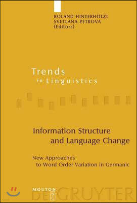 Information Structure and Language Change: New Approaches to Word Order Variation in Germanic