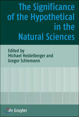 The Significance of the Hypothetical in the Natural Sciences