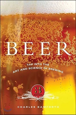 Beer: Tap Into the Art and Science of Brewing