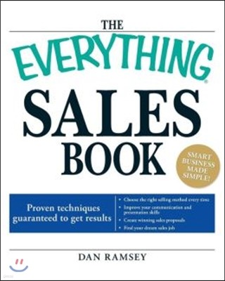 The Everything Sales Book: Proven Techniques Guaranteed to Get Results