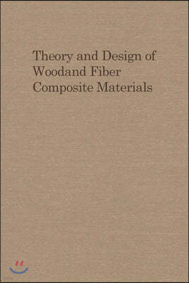 Theory and Design of Wood and Fiber Composite Materials