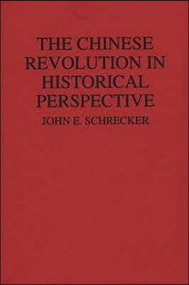 The Chinese Revolution in Historical Perspective