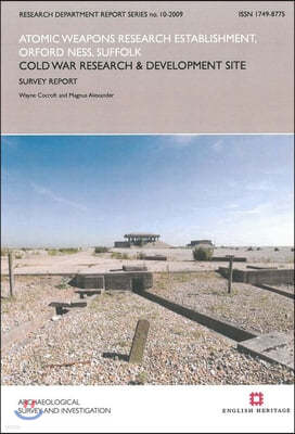 Atomic Weapons Research Establishment, Orford Ness, Suffolk: Cold War Research and Development Site: Survey Report