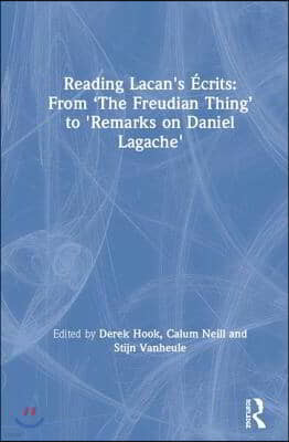 Reading Lacan's Écrits: From 'The Freudian Thing' to 'Remarks on Daniel Lagache'