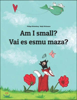 Am I small? Vai es esmu maza?: Children's Picture Book English-Latvian (Bilingual Edition)