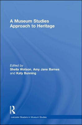 A Museum Studies Approach to Heritage