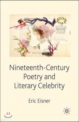 Nineteenth-Century Poetry and Literary Celebrity