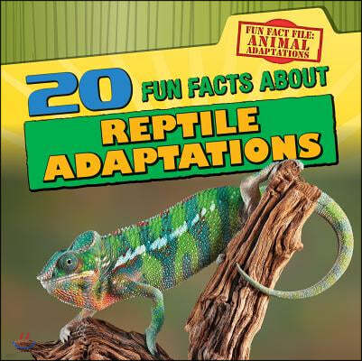 20 Fun Facts about Reptile Adaptations