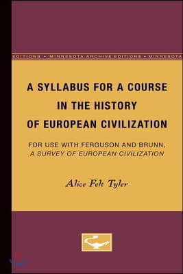 A Syllabus for a Course in the History of European Civilization: For Use with Ferguson and Brunn, a Survey of European Civilization