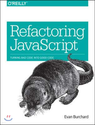 Refactoring JavaScript: Turning Bad Code Into Good Code