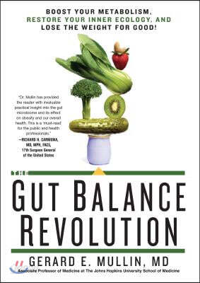The Gut Balance Revolution: Boost Your Metabolism, Restore Your Inner Ecology, and Lose the Weight for Good!
