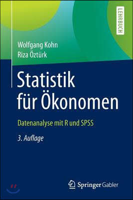 Statistik Fur Okonomen: Datenanalyse Mit R Und SPSS