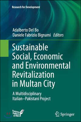 Sustainable Social, Economic and Environmental Revitalization in Multan City: A Multidisciplinary Italian-Pakistani Project