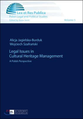 Legal Issues in Cultural Heritage Management: A Polish Perspective