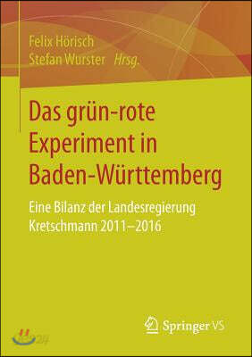 Das Grun?rote Experiment in Baden-Wurttemberg: Eine Bilanz Der Landesregierung Kretschmann 2011-2016