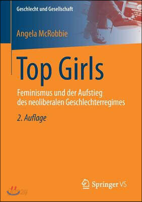Top Girls: Feminismus Und Der Aufstieg Des Neoliberalen Geschlechterregimes