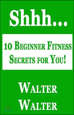 10 Beginner Fitness Secrets for You!