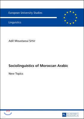 Sociolinguistics of Moroccan Arabic: New Topics