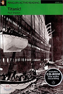 Penguin Active Reading Level 3 : Titanic! (Book & CD-ROM)