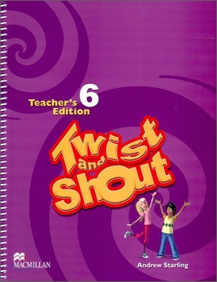 Twist and Shout 6 : Teacher's Edition