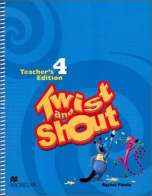 Twist and Shout 4 : Teacher's Edition