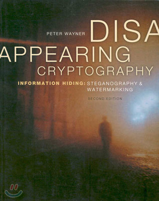 Disappearing Cryptography (Second Edition)