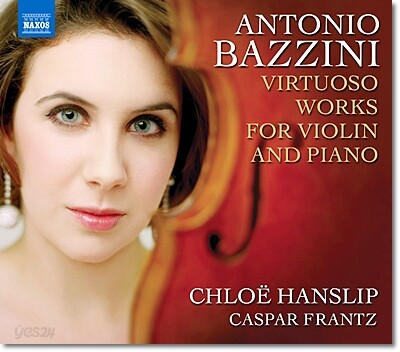 Chloe Hanslip 안토니오 바치니: 바이올린을 위한 초절기교 소품들 (Antonio Bazzini: Virtuoso Works for Violin and Piano)