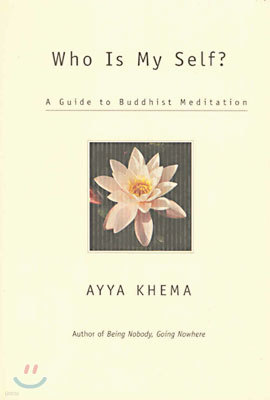 Who Is My Self?: A Guide to Buddhist Meditation