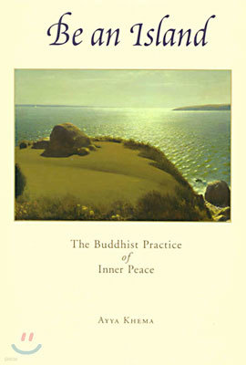 Be an Island: The Buddhist Practice of Inner Peace