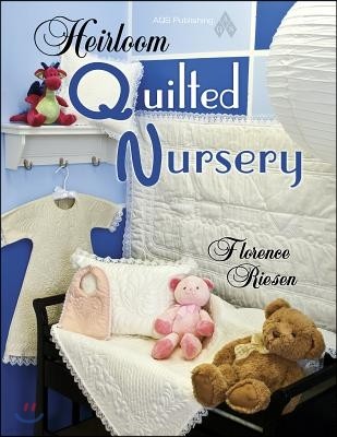 Heirloom Quilted Nursery [With CDROM and Pattern(s)]