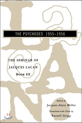 The Seminar of Jacques Lacan: The Psychoses