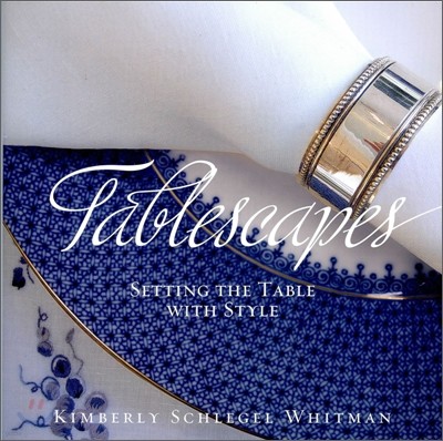 Tablescapes : Setting The Table With Style