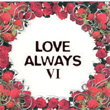 V.A. - Love Always...6 (̰)