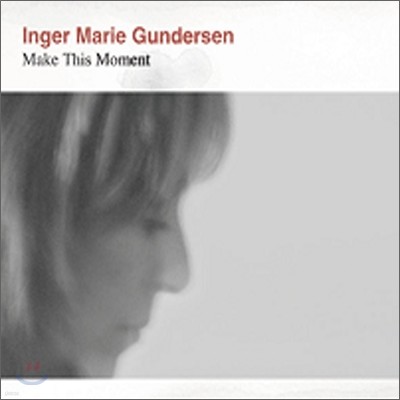 Inger Marie Gundersen - Make This Moment (Special Edition)