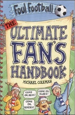 Foul Football : The Ultimate Fan's Handbook