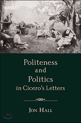 Politeness and Politics in Cicero's Letters