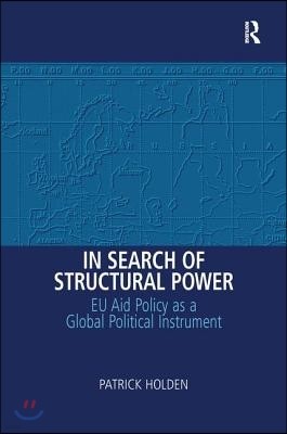 In Search of Structural Power: EU Aid Policy as a Global Political Instrument