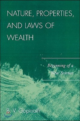 Nature, Properties and Laws of Wealth: Beginning of a New Science