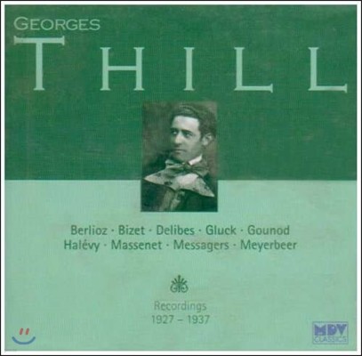 Georges Thill  ƿ 1 - 1927~1937  (Recordings 1927-1937 - Berlioz / Bizet / Delibes / Gluck / Gounod)