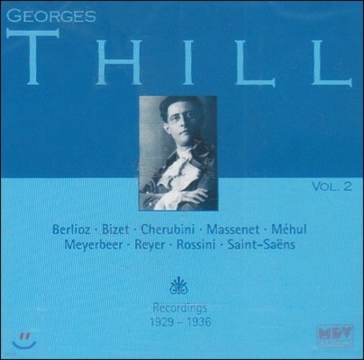 Georges Thill  ƿ 2 - 1929~1936  (Recordings 1929-1936 - Berlioz / Bizet / Cherubini / Massenet / Rossini)