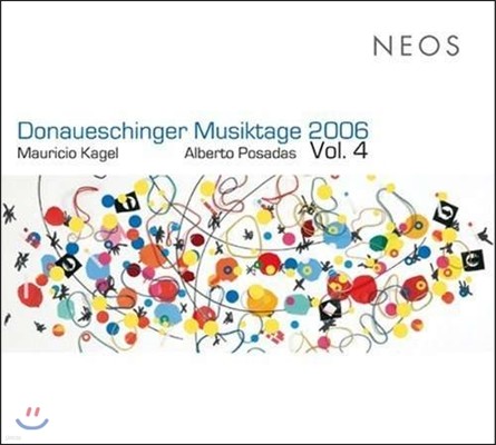 2006 쿡̰  4 - 츮ġ ī: 𺣸Ƽ / ˺ : Ƴý (Donaueschinger Musiktage 2006 - Mauricio Kagel, Alberto Posadas)