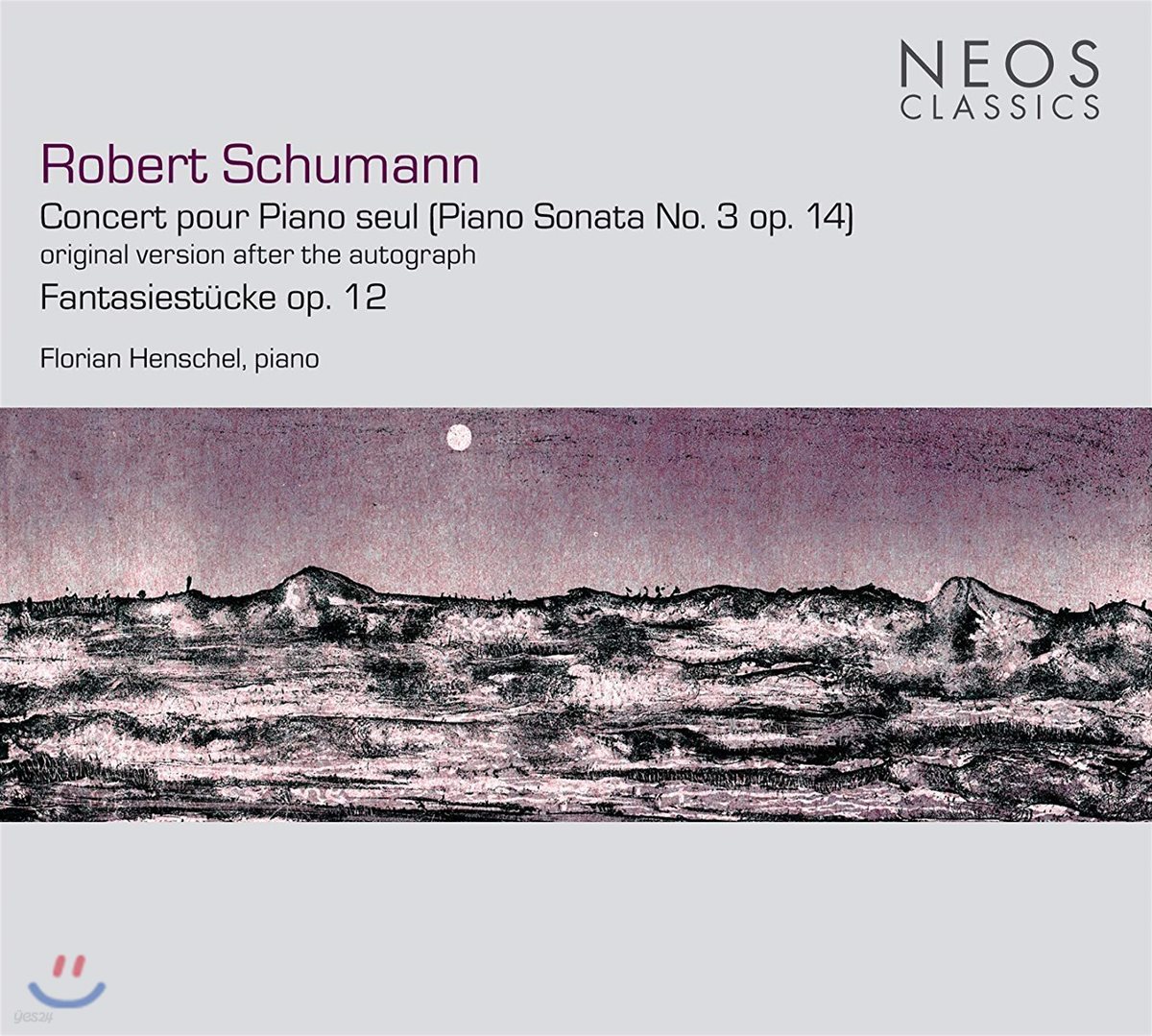 Florian Henschel 슈만: 피아노 솔로를 위한 협주곡 [피아노 소나타 3번 오리지널 버전] (Schumann: Concert Pour Piano Seul [Piano Sonata Op.14], Fantasiestucke Op.12)