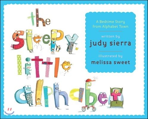 The Sleepy Little Alphabet: A Bedtime Story from Alphabet Town