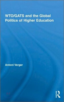 Wto/Gats and the Global Politics of Higher Education