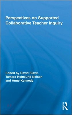 Perspectives on Supported Collaborative Teacher Inquiry