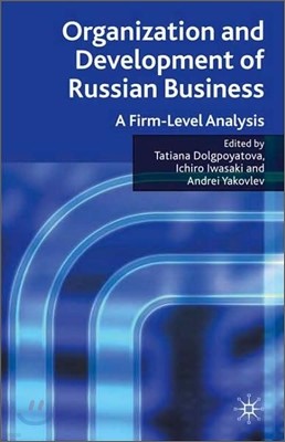 Organization and Development of Russian Business: A Firm-Level Analysis