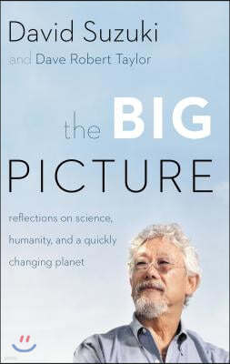 The Big Picture: Reflections on Science, Humanity, and a Quickly Changing Planet