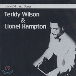 Immortal Jazz Series - Teddy Wilson & Lionel Hampton
