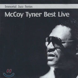 Immortal Jazz Series - McCoy Tyner Best Live